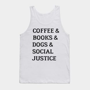 Books And Coffee And Dogs And Social Justice Tank Top